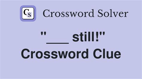 still crossword clue|still crossword clue 7 letters.